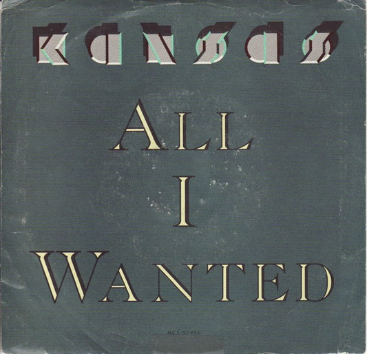 Kansas (2) : All I Wanted (7", Single, Pin)