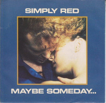 Simply Red : Maybe Someday... (7", Single)