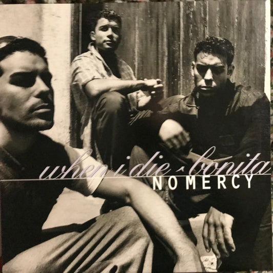 No Mercy : When I Die / Bonita (12")