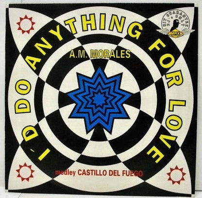 A.M. Morales : I'd Do Anything For Love (Medley Castillo Del Fuego) (12")
