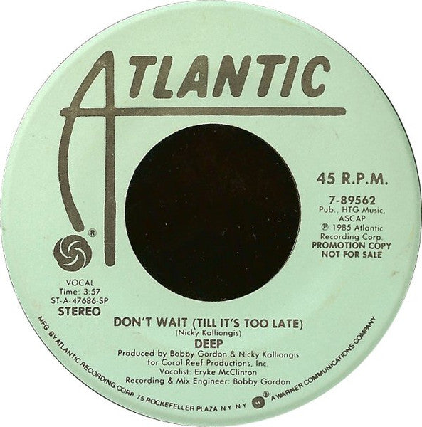 Deep (4) : Don't Wait (Till It's Too Late) (7", Promo)
