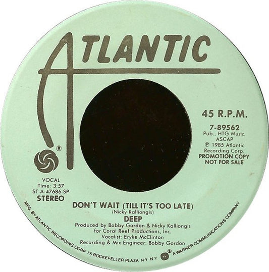 Deep (4) : Don't Wait (Till It's Too Late) (7", Promo)