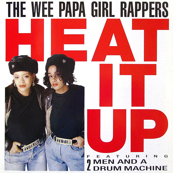 The Wee Papa Girl Rappers* : Heat It Up (12")
