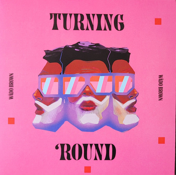 Wado Brown : Turning 'Round / Moment To Moment (7", Single)