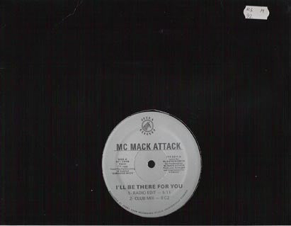 Mc. Mac.Attack : I'll Be There For You (12")