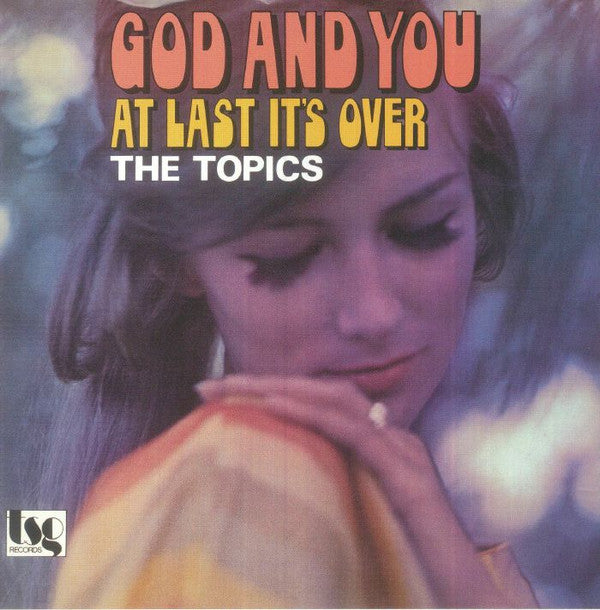 The Topics : God And You / At Last It's Over (7", Single, RE)