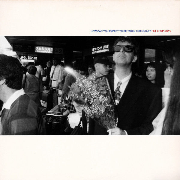 Pet Shop Boys : How Can You Expect To Be Taken Seriously? (12")