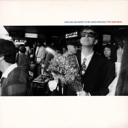 Pet Shop Boys : How Can You Expect To Be Taken Seriously? (12")