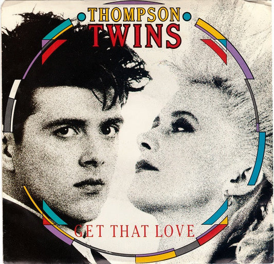 Thompson Twins : Get That Love (7", Single)