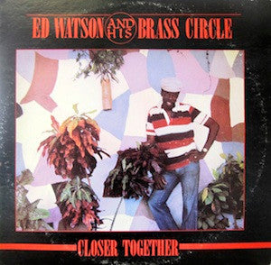 Ed Watson And The Brass Circle : Closer Together (LP)