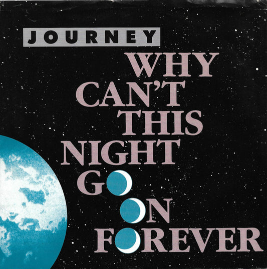 Journey : Why Can't This Night Go On Forever (7", Single)
