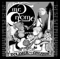 Mr. Gnome : Deliver This Creature / Night Of The Crickets (7")