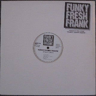 Funky Fresh Frank : Funky Fresh Frank (12")