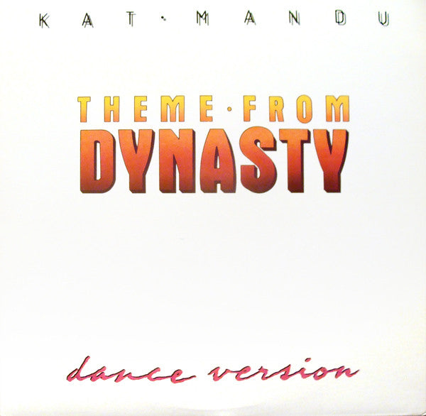Kat Mandu : Theme From Dynasty (Dance Version) (12")