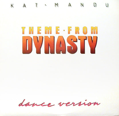 Kat Mandu : Theme From Dynasty (Dance Version) (12")
