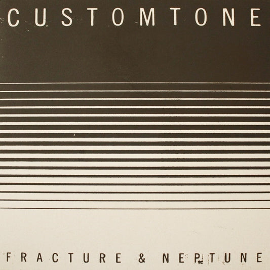 Fracture & Neptune / Fracture (2) : Customtone / Brain Freeze (12", Ltd, Num)
