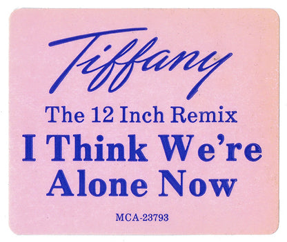 Tiffany : I Think We're Alone Now (The 12 Inch Remix) (12", Single, Glo)