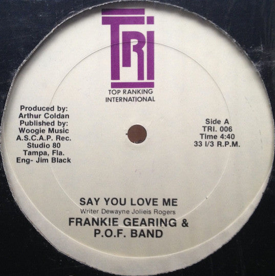 Frankie Gearing & P.O.F. Band : Say You Love Me (12")