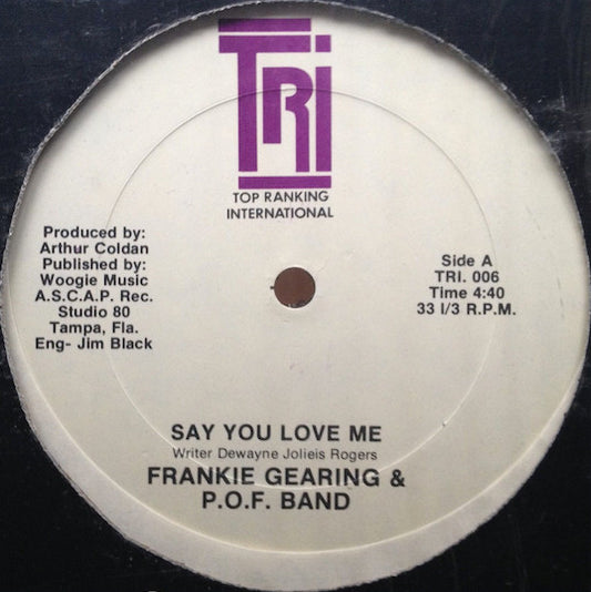Frankie Gearing & P.O.F. Band : Say You Love Me (12")