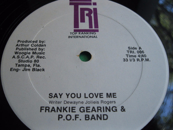 Frankie Gearing & P.O.F. Band : Say You Love Me (12")