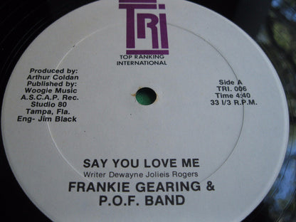 Frankie Gearing & P.O.F. Band : Say You Love Me (12")