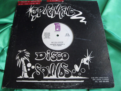 Frankie Gearing & P.O.F. Band : Say You Love Me (12")