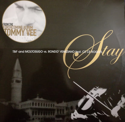 T&F vs. Moltosugo vs. Rondò Veneziano Feat. Ce Ce Rogers : Stay (12")