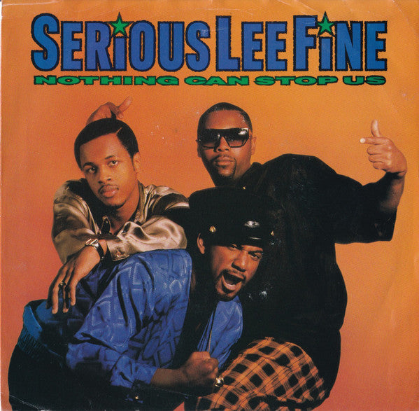 Serious-Lee-Fine : Nothing Can Stop Us (7", Single, Promo)
