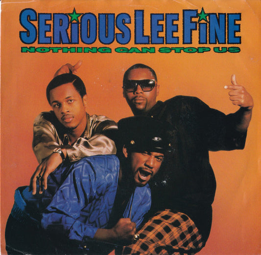 Serious-Lee-Fine : Nothing Can Stop Us (7", Single, Promo)