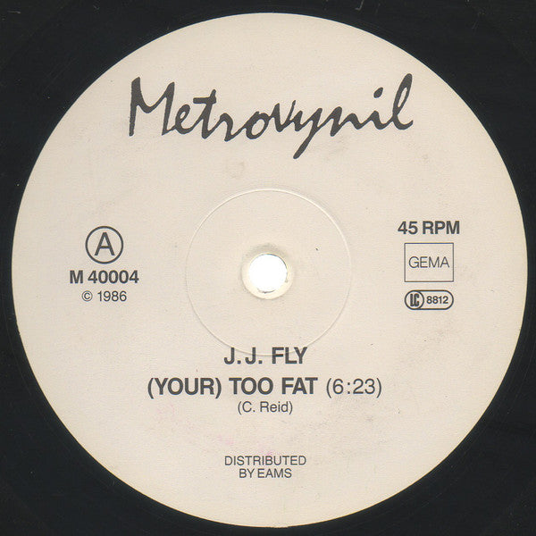 J.J. Fly : (Your) Too Fat (12")