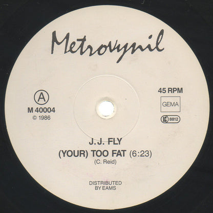 J.J. Fly : (Your) Too Fat (12")