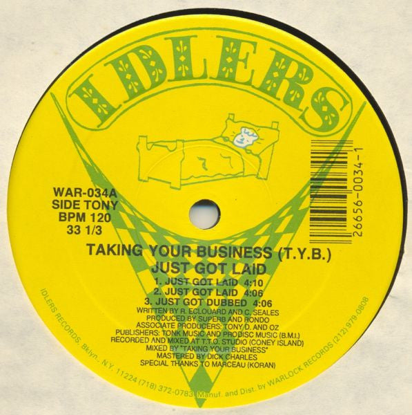 Taking Your Business (T.Y.B.)* : Just Got Laid / Show 'Em How It's Done (12")
