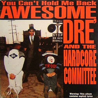 Awesome Dré And The Hardcore Committee : You Can't Hold Me Back (LP, Album)