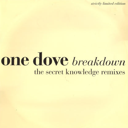One Dove : Breakdown (The Secret Knowledge Remixes) (12", Single, Ltd)