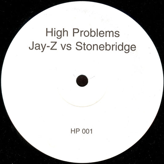 Jay-Z vs. StoneBridge : High Problems (12", S/Sided, Unofficial)