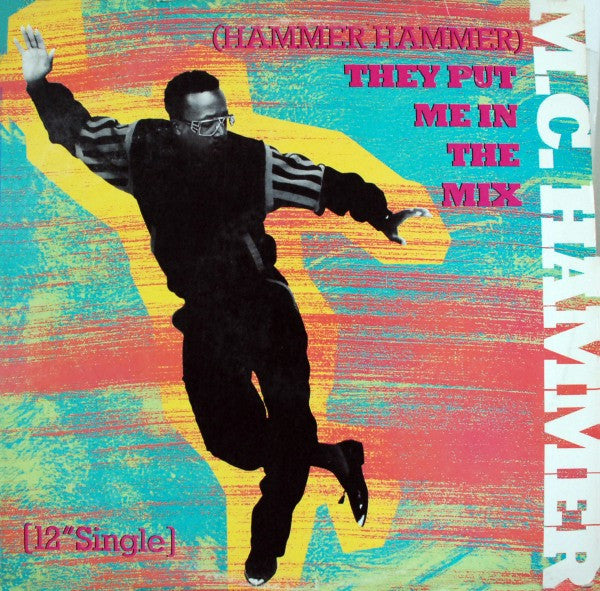 M.C. Hammer* : (Hammer Hammer) They Put Me In The Mix / Cold Go M.C. Hammer (12", Single)