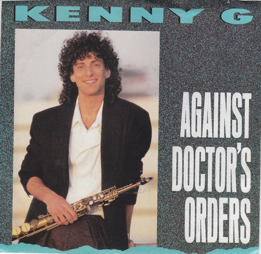 Kenny G (2) : Against Doctor's Orders / Tradewinds (7")