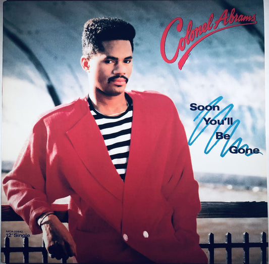 Colonel Abrams : Soon You'll Be Gone (12")