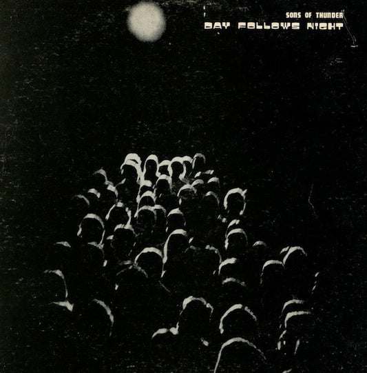 Sons Of Thunder (2) : Day Follows Night (LP)