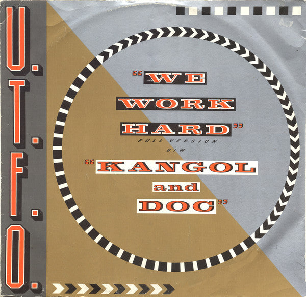 U.T.F.O.* : We Work Hard / Kangol & Doc (12")