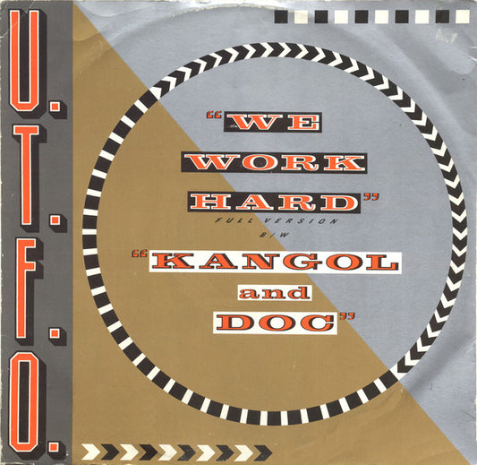U.T.F.O.* : We Work Hard / Kangol & Doc (12")