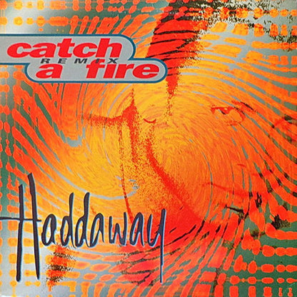 Haddaway : Catch A Fire (Remix) (12")