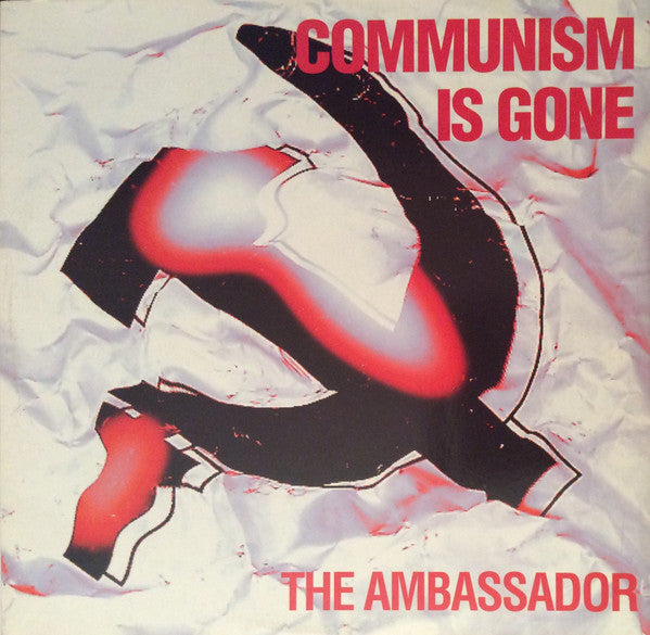 The Ambassador : Communism Is Gone (12", Maxi)