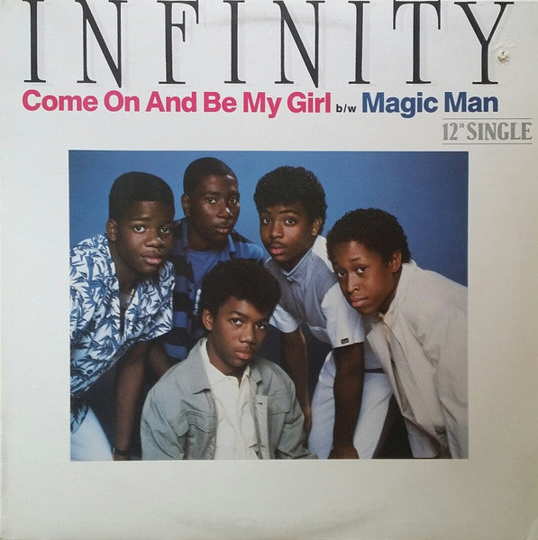 Infinity (48) : Come On And Be My Girl / Magic Man (Cast Your Spell) (12")