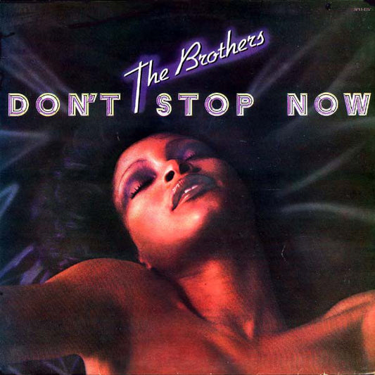 The Brothers : Don't Stop Now (LP, Album)