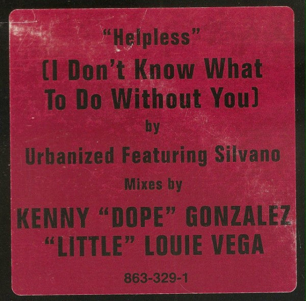 Urbanized Featuring Silvano : Helpless (I Don't Know What To Do Without You) (12", Promo)