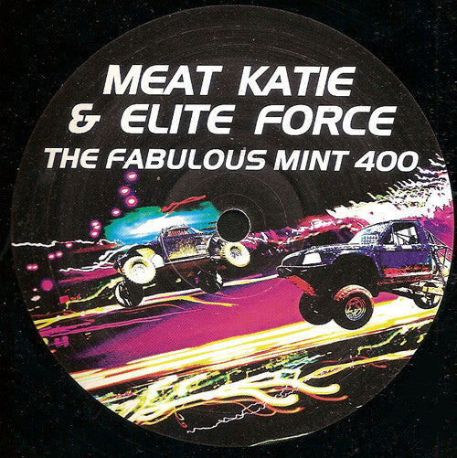 Meat Katie & Elite Force : The Fabulous Mint 400 (12")
