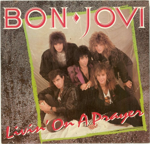 Bon Jovi : Livin' On A Prayer (7", Single, Styrene, Ind)