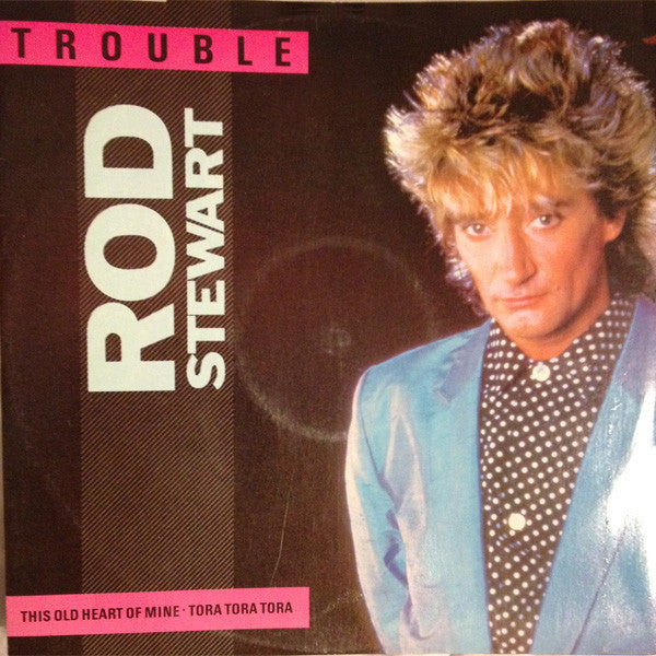 Rod Stewart : Trouble (12")