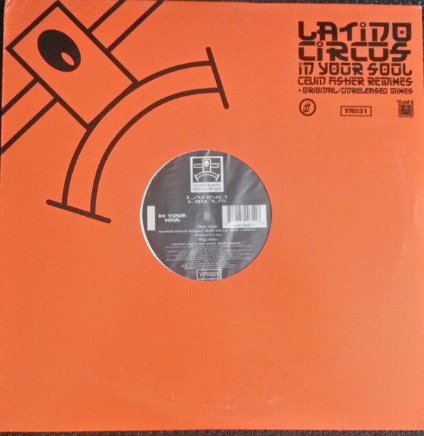 Latino Circus : In Your Soul (Cevin Fisher Remixes + Original / Unreleased Mixes) (2x12", Ora)